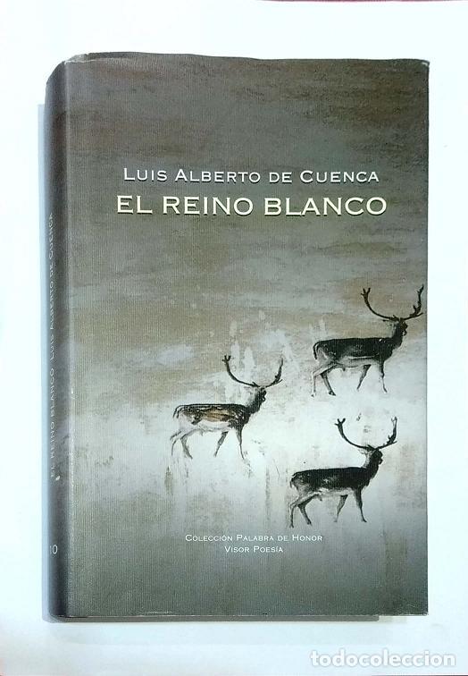 Libros: CUENCA, Luis Alberto de. - El reino blanco.