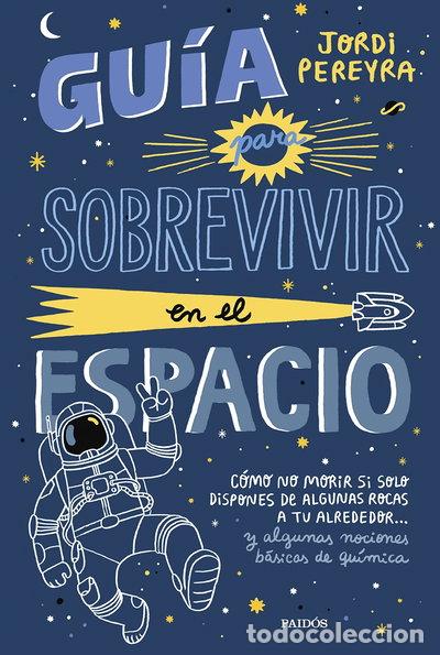 Libros: Gu&iacute;a para sobrevivir en el espacio- 9788449339752