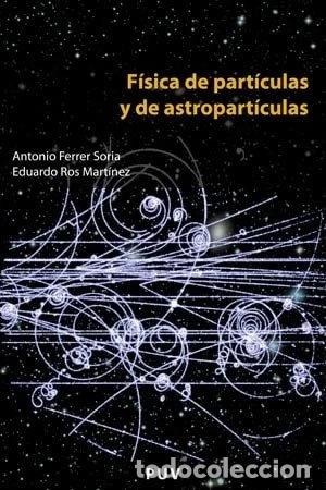Libri di seconda mano: F&iacute;sica de part&iacute;culas y de astropart&iacute;culas- 9788437061801