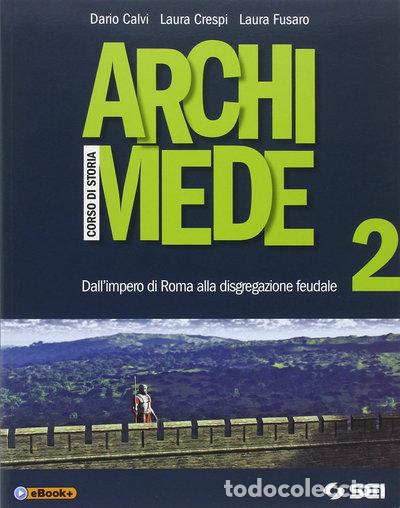 Libros: Archimede 2: Dall'impero di Roma alla disgregazione feudale- 9788805075072