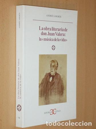 Libri di seconda mano: LA OBRA LITERARIA DE DON JUAN VALERA: La &rdquo;m&uacute;sica de la vida&rdquo; - Amor&oacute;s, Andr&eacute;s
