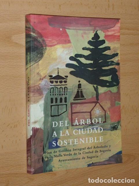 books: DEL &Aacute;RBOL A LA CIUDAD SOSTENIBLE - Ayuntamiento de Segovia