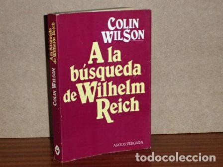 Libri di seconda mano: A LA B&Uacute;SQUEDA DE WILHELM REICH - Wilson, Colin