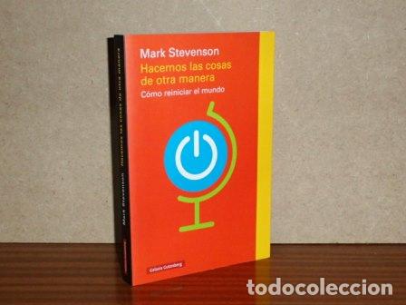 books: HACEMOS LAS COSAS DE OTRA MANERA - C&oacute;mo reiniciar el mundo - Stevenson, Mark