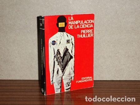 Libri di seconda mano: LA MANIPULACI&Oacute;N DE LA CIENCIA - Thuillier, Pierre