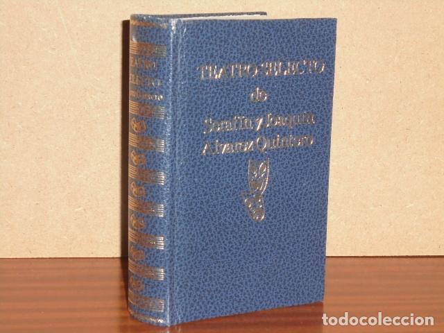 Libri di seconda mano: TEATRO SELECTO - &Aacute;lvarez Quintero, Seraf&iacute;n y Joaqu&iacute;n