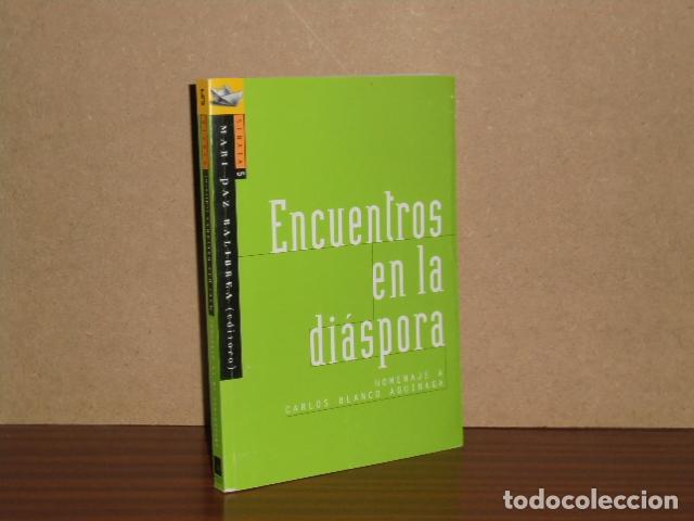 Libri di seconda mano: ENCUENTROS EN LA DI&Aacute;SPORA - Homenaje a Carlos Blanco Aguinaga - VV. AA. - Mari Paz Balibrea (ed.)