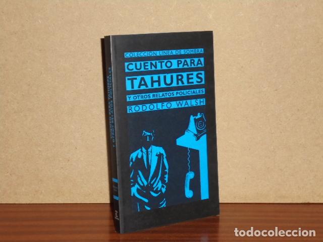 Libri di seconda mano: CUENTO PARA TAH&Uacute;RES y otros relatos policiales - Walsh, Rodolfo