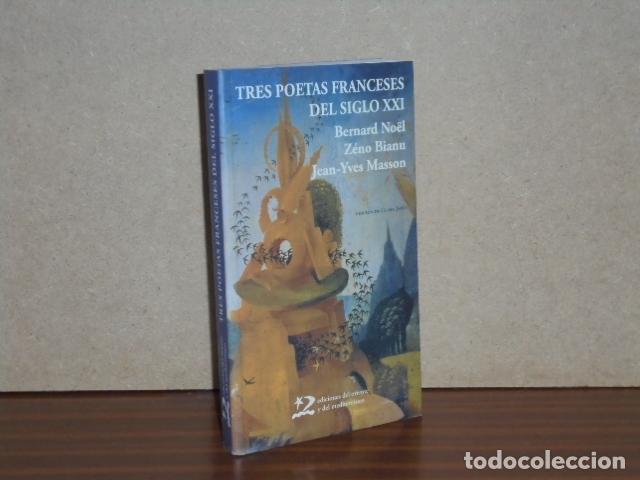 Libri di seconda mano: TRES POETAS FRANCESES DEL SIGLO XXI - VV. AA. - Bernard No&euml;l - Z&eacute;no Bianu - Jean-Yves Masson