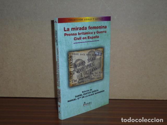 B&uuml;cher: LA MIRADA FEMENINA - Prensa brit&aacute;nica y Guerra Civil en Espa&ntilde;a - VV. AA. - Edici&oacute;n de Daniel Pastor