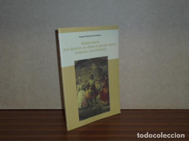 Libros: Rub&eacute;n Dar&iacute;o. Don Quijote no debe ni puede morir (p&aacute;ginas cervantinas) - Arellano, Jorge Eduardo