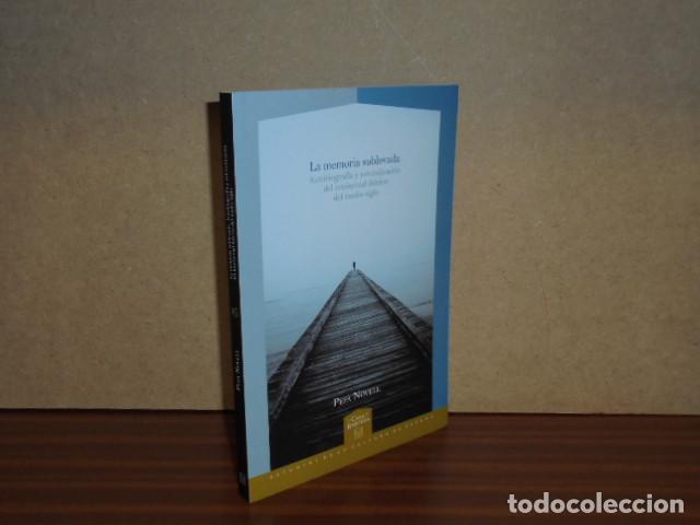 Libri di seconda mano: La memoria sublevada. Autobiograf&iacute;a y reivindicaci&oacute;n del intelectual ib&eacute;rico del medio siglo - Novel