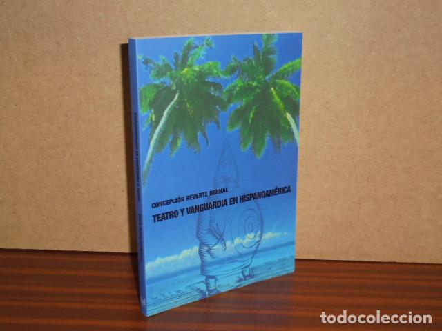 Libri di seconda mano: Teatro y vanguardia en Hispanoam&eacute;rica - Reverte Bernal, Concepci&oacute;n