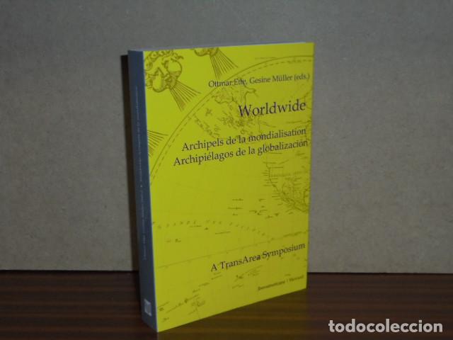 B&uuml;cher: Worldwide: Archipels de la mondialisation - Archipi&eacute;lagos de la Globalizaci&oacute;n - Ottmar Ette - Gesine