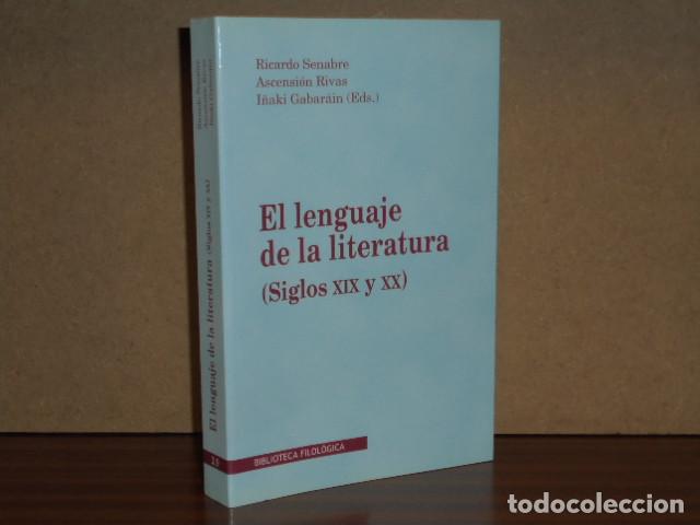Libri di seconda mano: EL LENGUAJE DE LA LITERATURA (Siglos XIX y XX) - VV. AA. - R. Senabre - A. Rivas - I. Gabar&aacute;in (Eds.