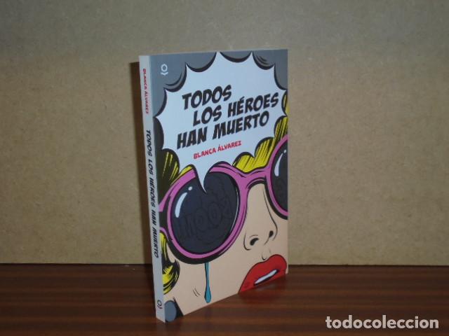 B&uuml;cher: Todos los h&eacute;roes han muerto - &Aacute;lvarez, Blanca