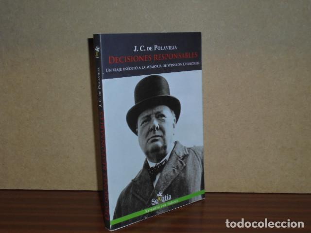 Libros: DECISIONES RESPONSABLES - Un viaje in&eacute;dito a la memoria de Winston Churchill - Polavieja, J. C. de