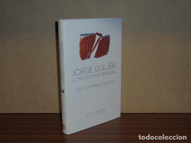 B&uuml;cher: JORGE GUILL&Eacute;N - Claves de una fidelidad - Guerrero Mart&iacute;n, Jos&eacute;