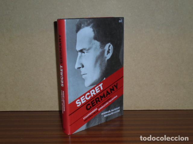 B&uuml;cher: SECRET GERMANY - Stauffenberg y la verdadera historia de la Operaci&oacute;n Valquiria - Baigent, Michael -