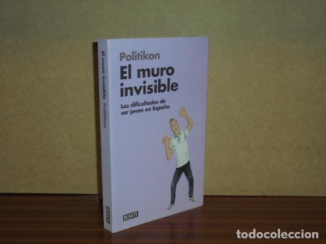 Libri di seconda mano: EL MURO INVISIBLE - Las dificultades de ser joven en Espa&ntilde;a - Politikon - VV. AA.
