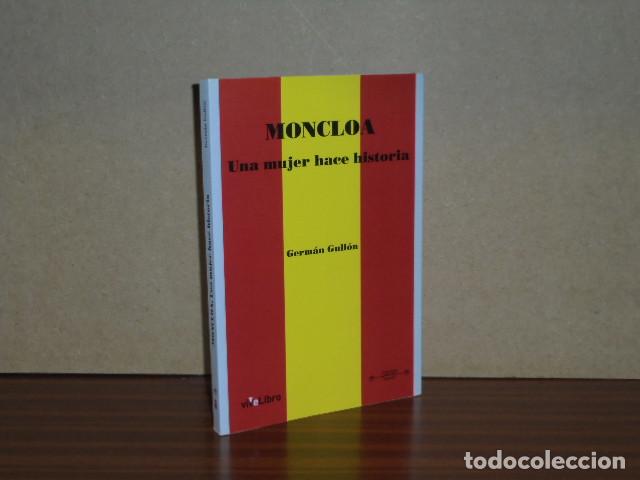 Libros: MONCLOA - Una mujer hace historia - Gull&oacute;n, Germ&aacute;n