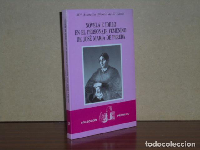 Libri di seconda mano: NOVELA E IDILIO EN EL PERSONAJE FEMENINO DE JOS&Eacute; MAR&Iacute;A DE PEREDA - Blanco de la Lama, Mar&iacute;a Asunci&oacute;n