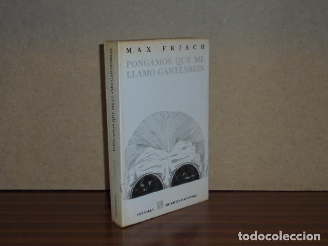 Libri di seconda mano: PONGAMOS QUE ME LLAMO GANTENBEIN - Frisch, Max