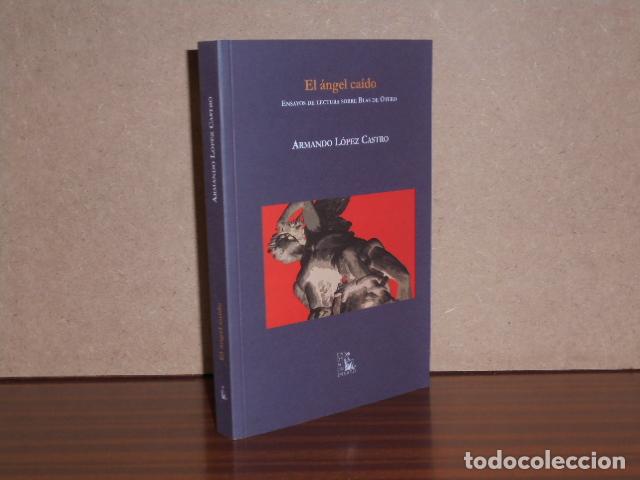 Libros: EL &Aacute;NGEL CA&Iacute;DO - Ensayos de lectura sobre Blas de Otero - L&oacute;pez Castro, Armando