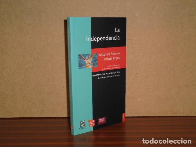 B&uuml;cher: LA INDEPENDENCIA - Annino, Antonio - Rafael Rojas