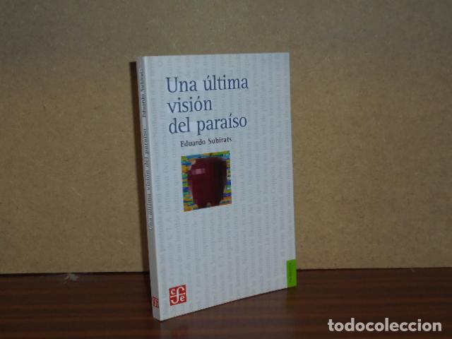 Libros: UNA &Uacute;LTIMA VISI&Oacute;N DEL PARA&Iacute;SO - Subirats, Eduardo