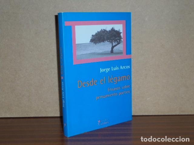 Libri di seconda mano: DESDE EL L&Eacute;GAMO - Ensayos sobre pensamiento po&eacute;tico - Arcos, Jorge Luis