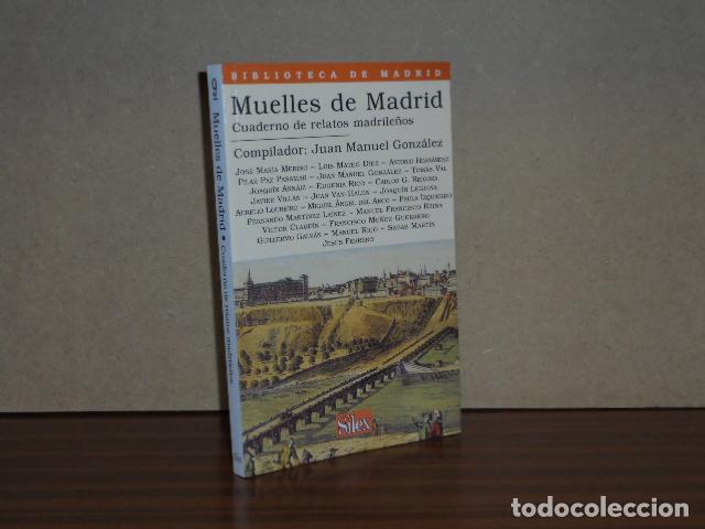 Libri di seconda mano: MUELLES DE MADRID - Cuaderno de relatos madrile&ntilde;os - VV. AA. - Juan Manuel Gonz&aacute;lez, compilador