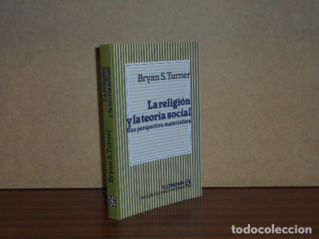Libri di seconda mano: LA RELIGI&Oacute;N Y LA TEOR&Iacute;A SOCIAL - Una perspectiva materialista - Turner, Bryan S.