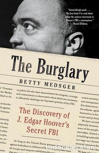 books: The Burglary: The Discovery of J. Edgar Hoover's Secret FBI- 9780804173667