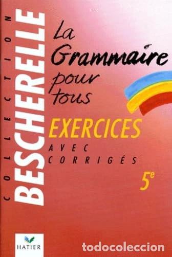 Libros: La grammaire pour tous : cahier d'exercices 5e- 9782218005091