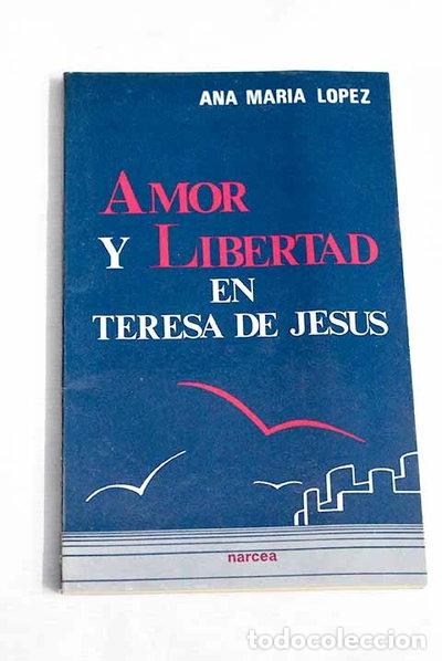 Libros: Amor y libertad en Teresa de Jes&uacute;s- 9788427707252
