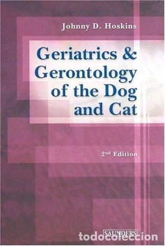 Libros: Geriatrics and Gerontology of the Dog and Cat- 9780721687995