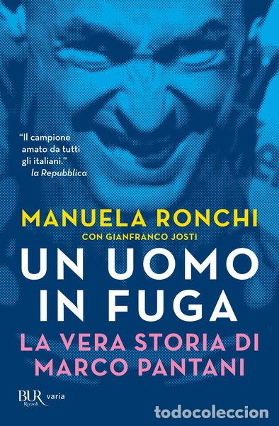 books: Un uomo in fuga. La vera storia di Marco Pantani- 9788817008457