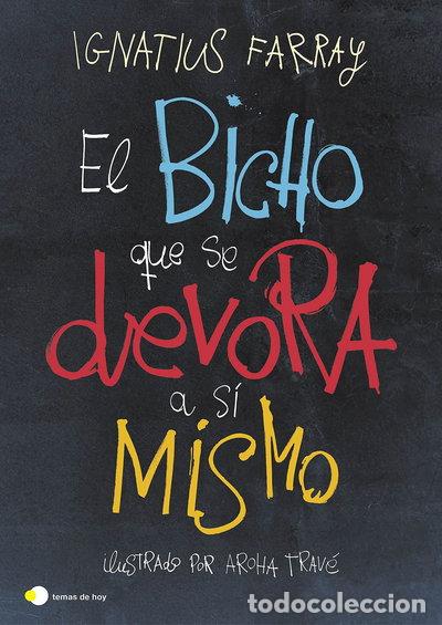 Libros: El bicho que se devora a s&iacute; mismo- 9788499988894