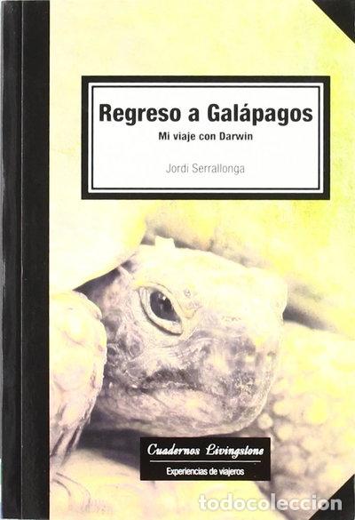 Libros: Regreso a Gal&aacute;pagos. Mi viaje con Darwin- 9788493700799