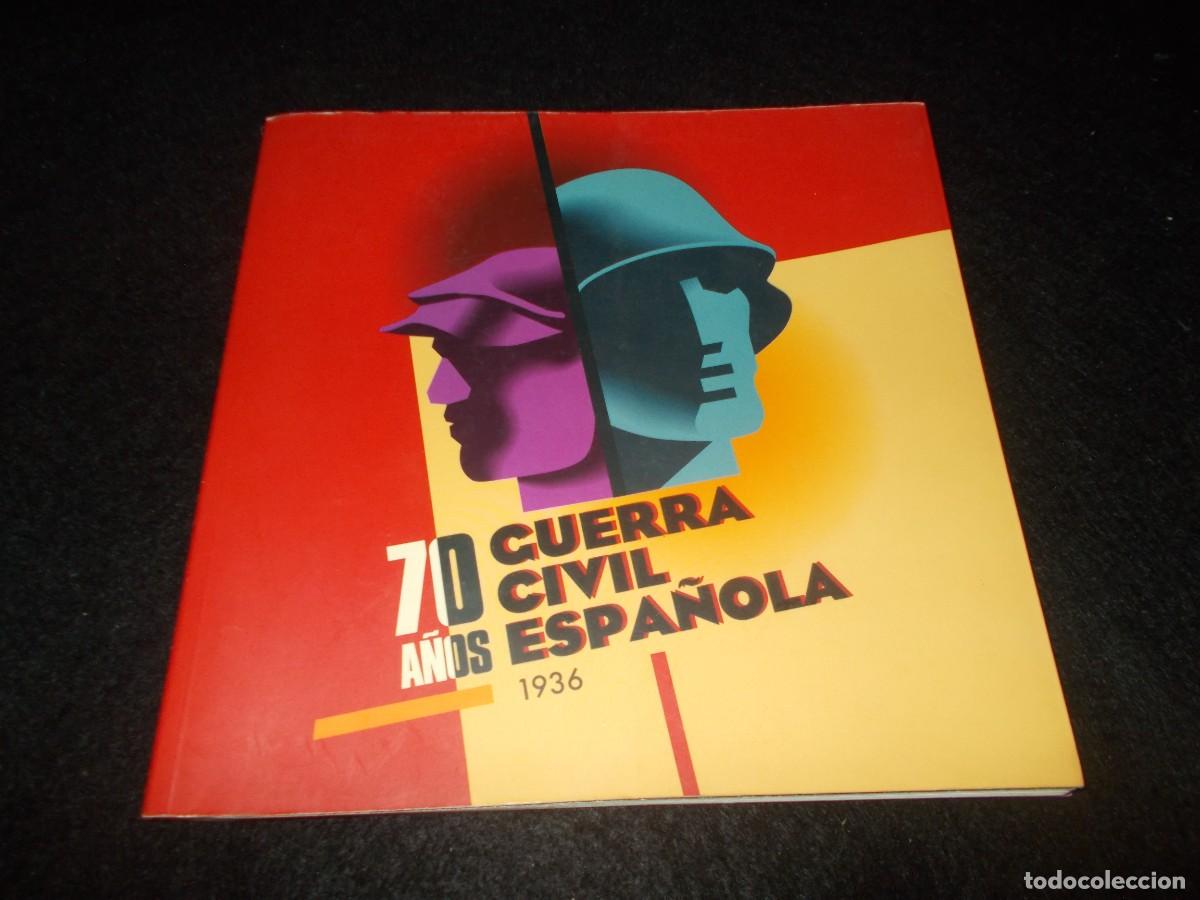Libros: Libro Cat&aacute;logo Exposici&oacute;n 70 A&Ntilde;OS GUERRA CIVIL ESPA&Ntilde;OLA 1936. Badajoz Extremadura 2006
