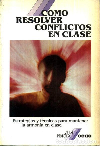 Libros: C&oacute;mo resolver conflictos en clase- 9788432986062