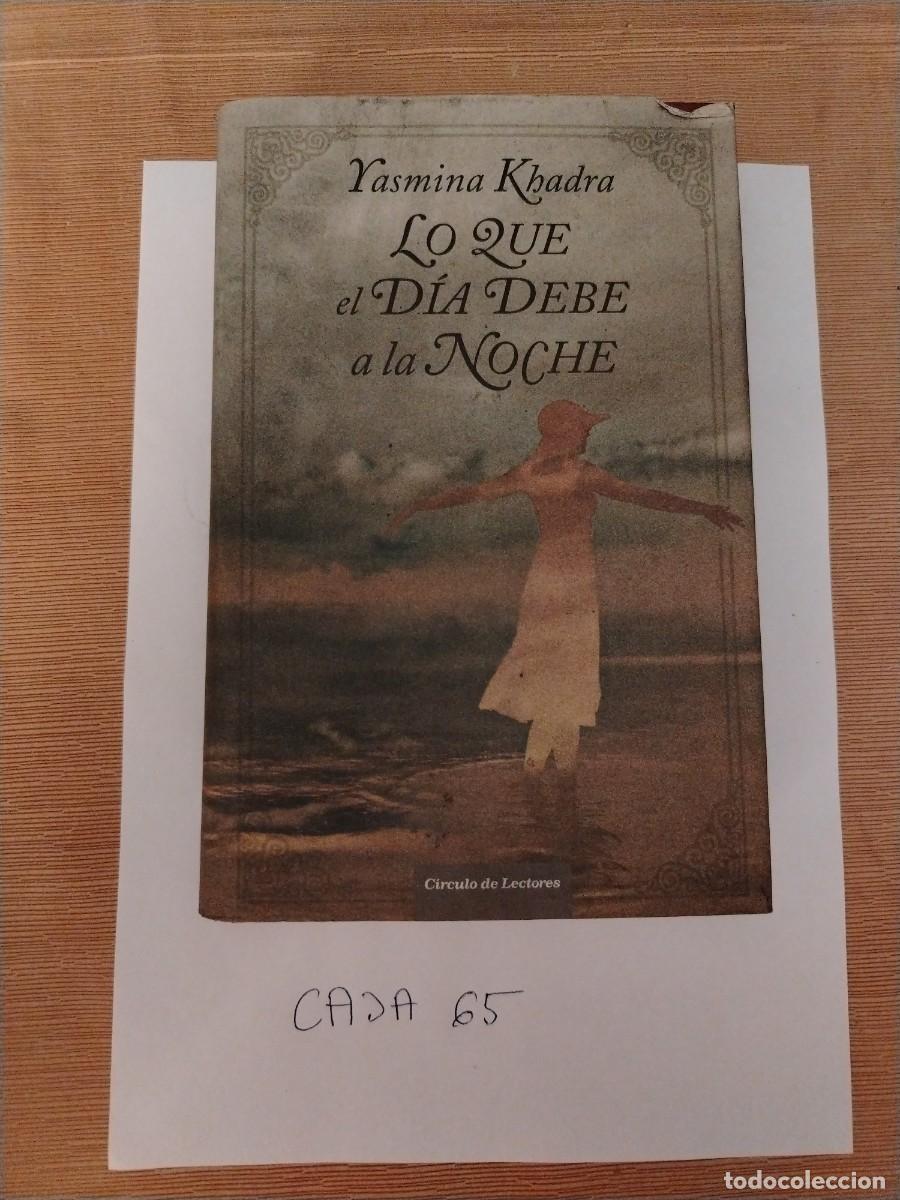Libros: Libro lo que el d&iacute;a debe a la noche, yasmina khadra