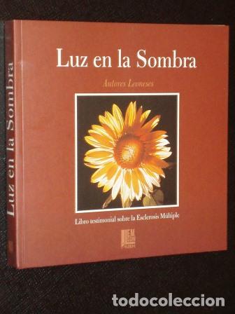 B&uuml;cher: LUZ EN LA SOMBRA - Libro testimonial sobre la Esclerosis M&uacute;ltiple - VV. AA.