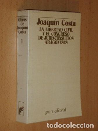 Libri di seconda mano: LA LIBERTAD CIVIL Y EL CONGRESO DE JURISCONSULTOS ARAGONESES - Costa, Joaqu&iacute;n