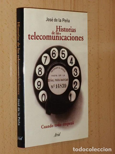 Libri di seconda mano: HISTORIAS DE LAS TELECOMUNICACIONES - Cuando todo empez&oacute; - Pe&ntilde;a, Jos&eacute; de la