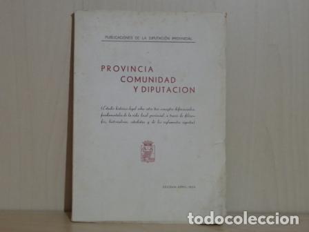 books: PROVINCIA, COMUNIDAD Y DIPUTACI&Oacute;N - Estudio hist&oacute;rico-legal sobre estos tres conceptos diferenciados