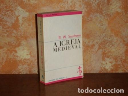 Libros: A IGREJA MEDIEVAL - Southern, R. W.