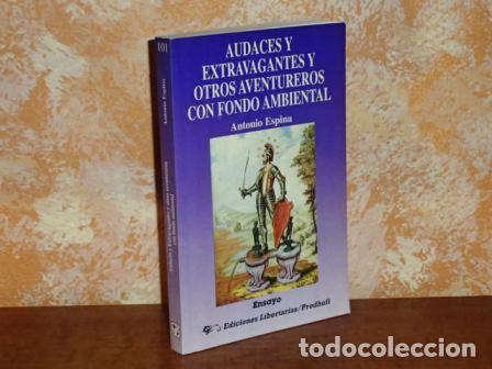 Libros: AUDACES Y EXTRAVAGANTES Y OTROS AVENTUREROS CON FONDO AMBIENTAL - Espina, Antonio