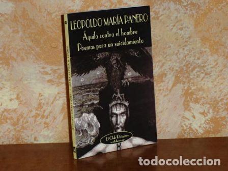B&uuml;cher: &Aacute;GUILA CONTRA EL HOMBRE - POEMAS PARA UN SUICIDAMIENTO - Panero, Leopoldo Mar&iacute;a